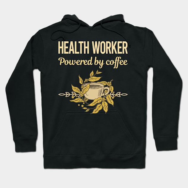 Powered By Coffee Health Worker Hoodie by lainetexterbxe49